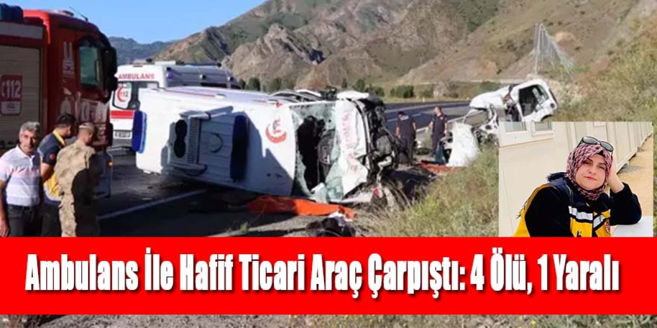 Ambulans İle Hafif Ticari Araç Çarpıştı: 4 Ölü, 1 Yaralı