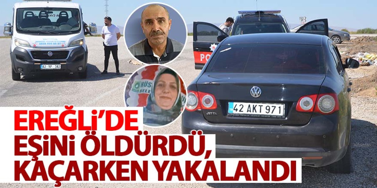 Eşini öldürdü, kaçarken yakalandı