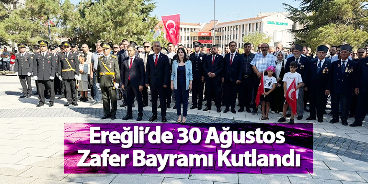 Ereğli’de 30 Ağustos Zafer Bayramı Kutlandı
