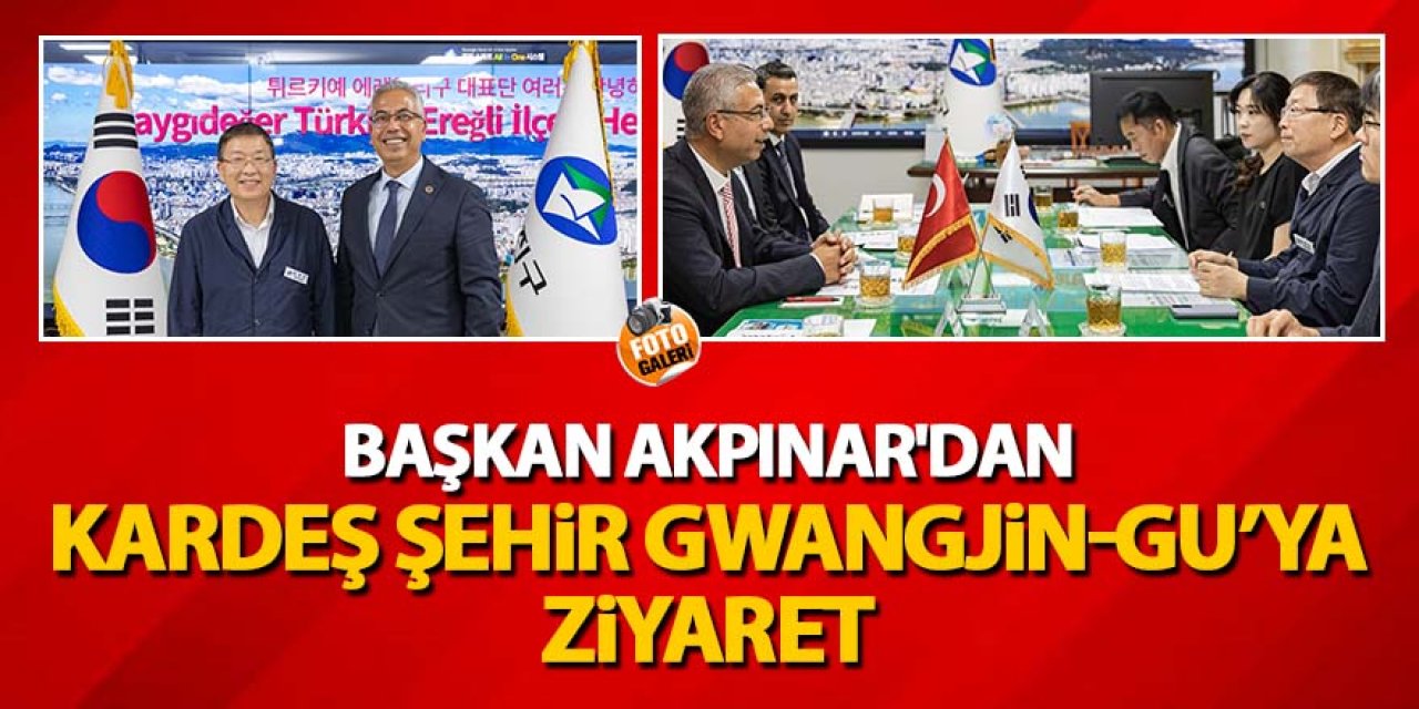 Başkan Akpınar'dan Kardeş Şehir Gwangjin-gu’ya Ziyaret