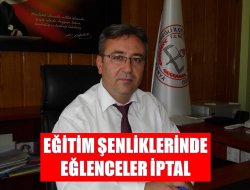 Eğitim Şenliklerinde Eğlenceler İptal Edildi