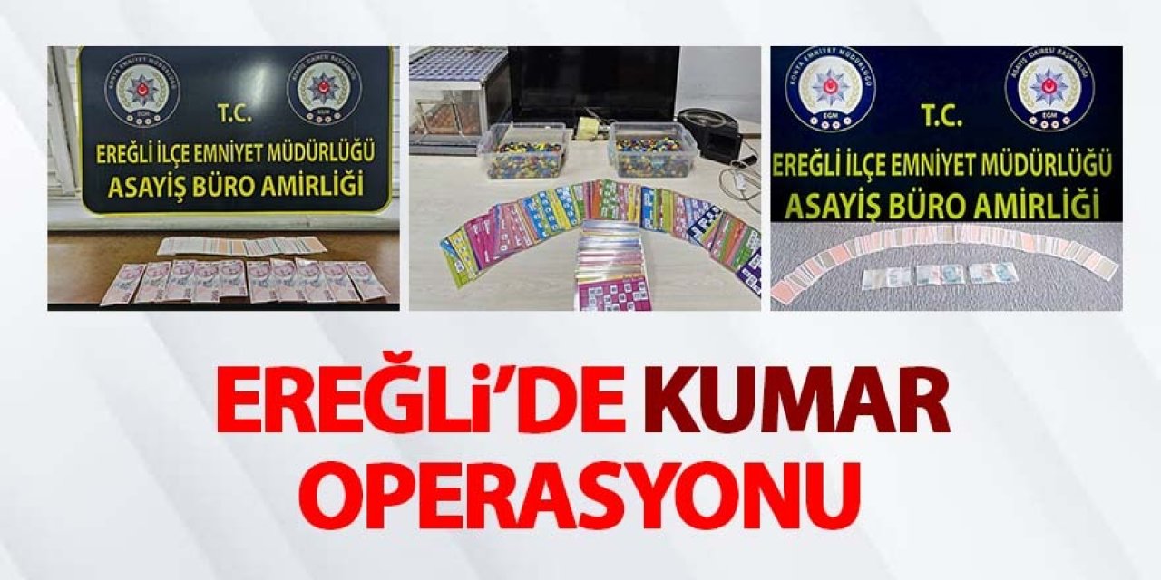 EREĞLİ'DE KUMAR OPERASYONU