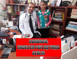 Kanuncu: Engeller Paylaşıldıkça Azalır