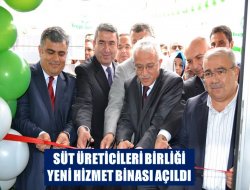 SÜT ÜRETİCİLERİ BİRLİĞİ HİZMET BİNASI AÇILDI