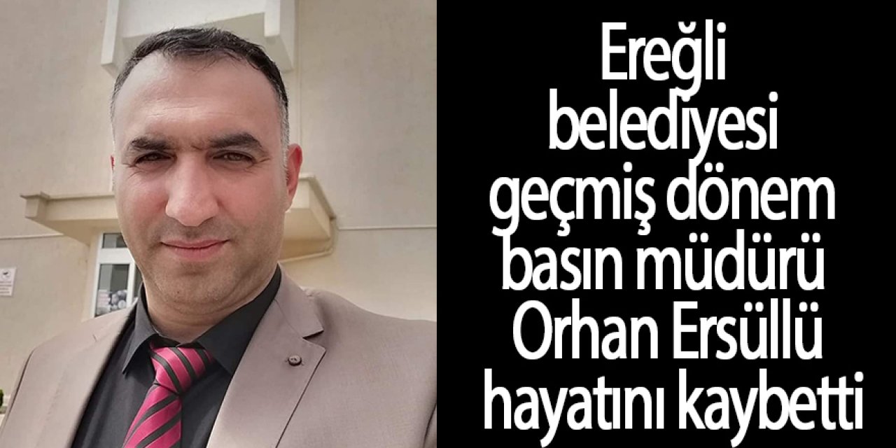 Sevilen müdürlerden Orhan Ersüllü vefat etti