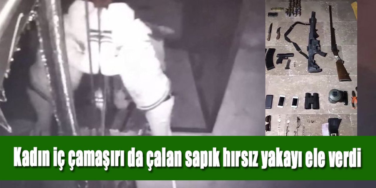 Sapık hırsız yakayı ele verdi