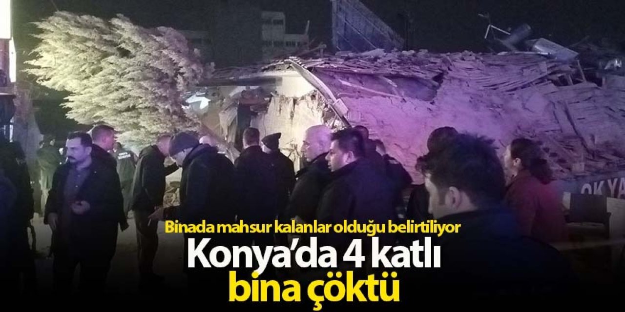 Son dakika haberi; Konya’da 4 katlı bina çöktü