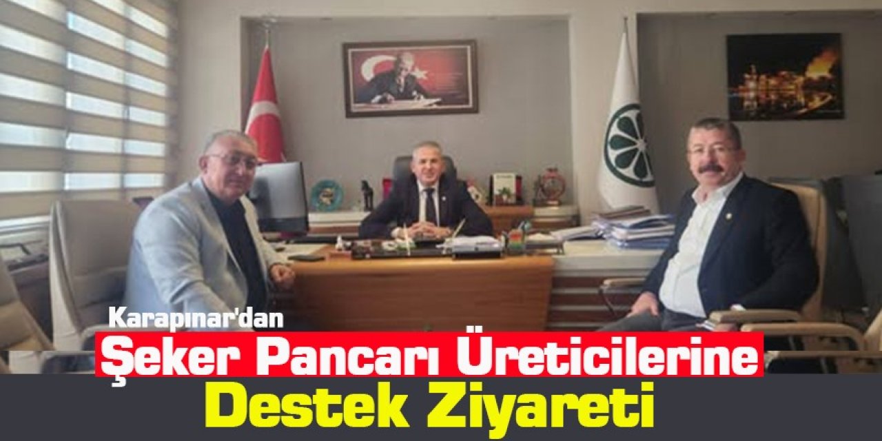 Karapınar'dan Şeker Pancarı Üreticilerine Destek Ziyareti