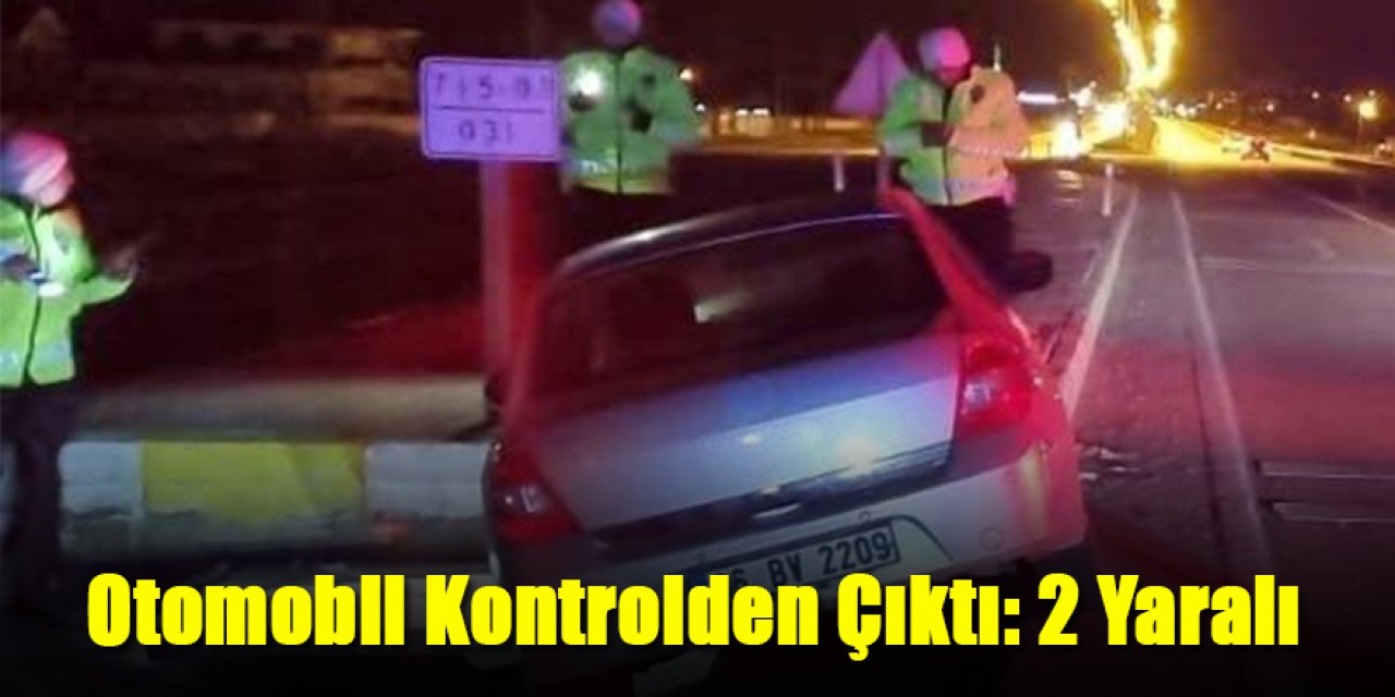 Otomobil Kontrolden Çıktı: 2 Yaralı
