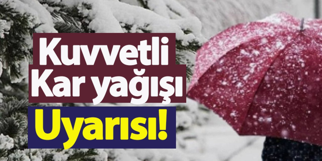 Kuvvetli Kar yağışı Uyarısı!