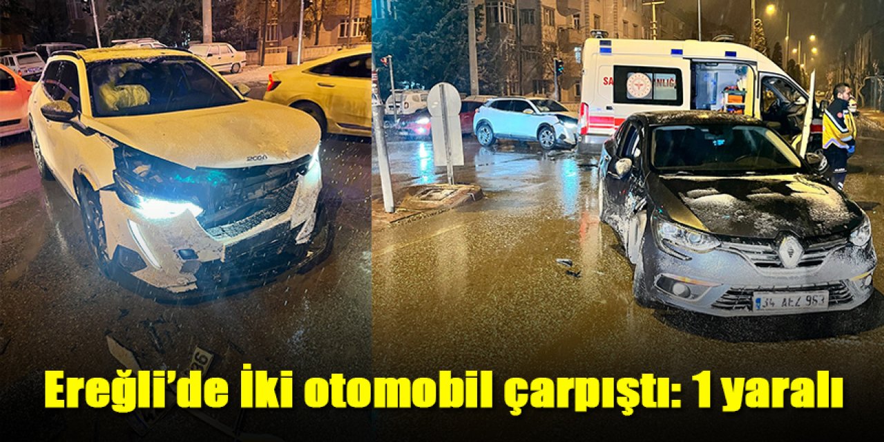 Ereğli’de İki otomobil çarpıştı: 1 yaralı