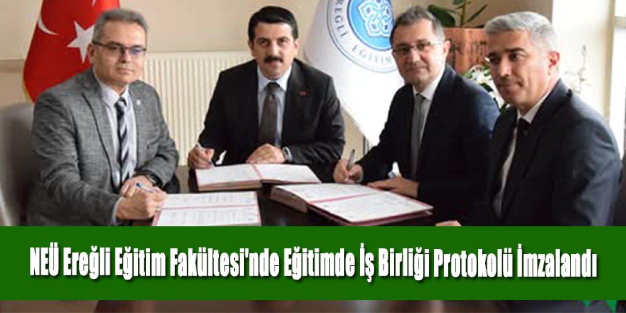 NEÜ Ereğli Eğitim Fakültesi'nde Eğitimde İş Birliği Protokolü İmzalandı