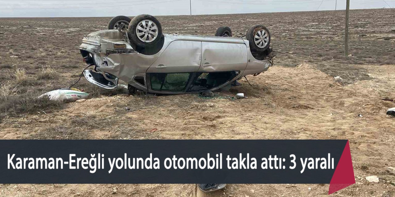 Otomobil takla attı: 3 yaralı