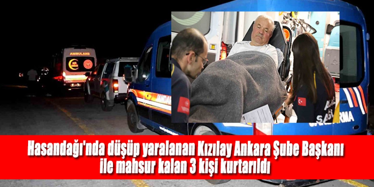 Hasandağı'nda düşüp yaralanan Kızılay Ankara Şube Başkanı ile mahsur kalan 3 kişi kurtarıldı