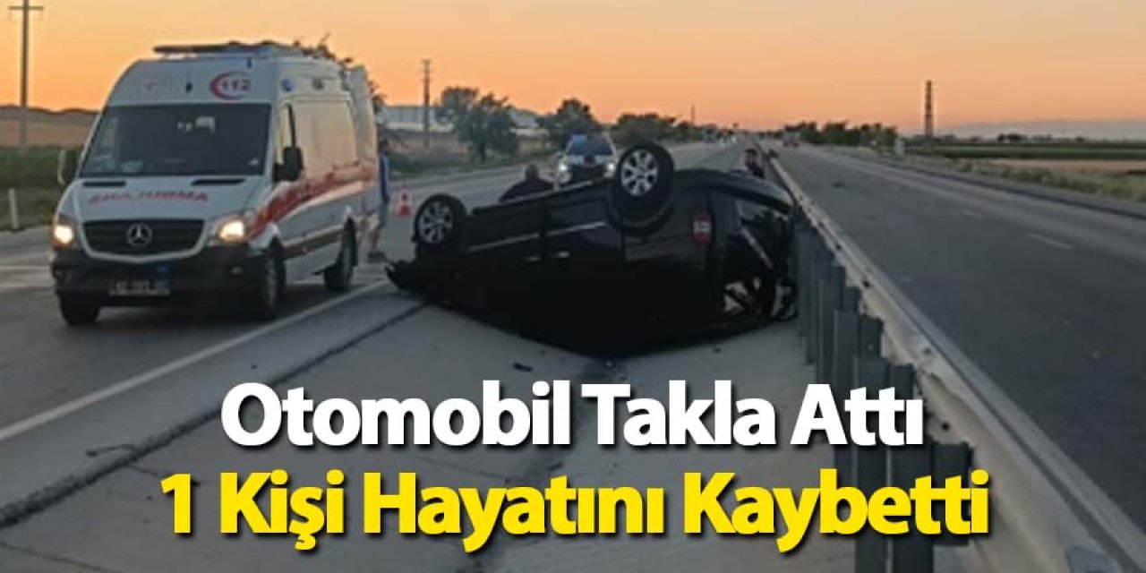 Otomobil Takla Attı 1 Ölü