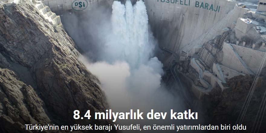 Türkiye’nin en yüksek barajından 8.4 milyarlık dev katkı