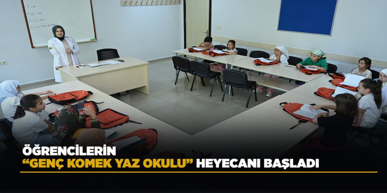 ÖĞRENCİLERİN “GENÇ KOMEK YAZ OKULU” HEYECANI BAŞLADI