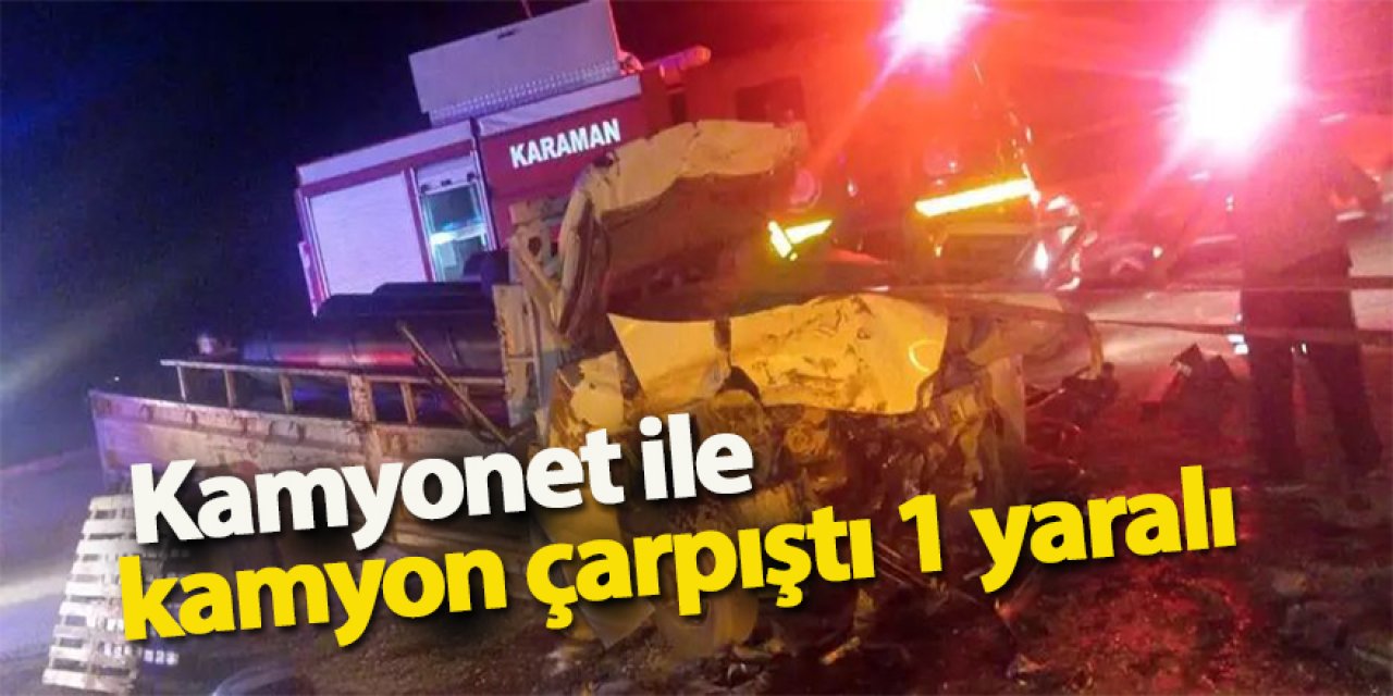 Sürücüsünün uyuduğu öne sürülen kamyonet ile kamyon çarpıştı