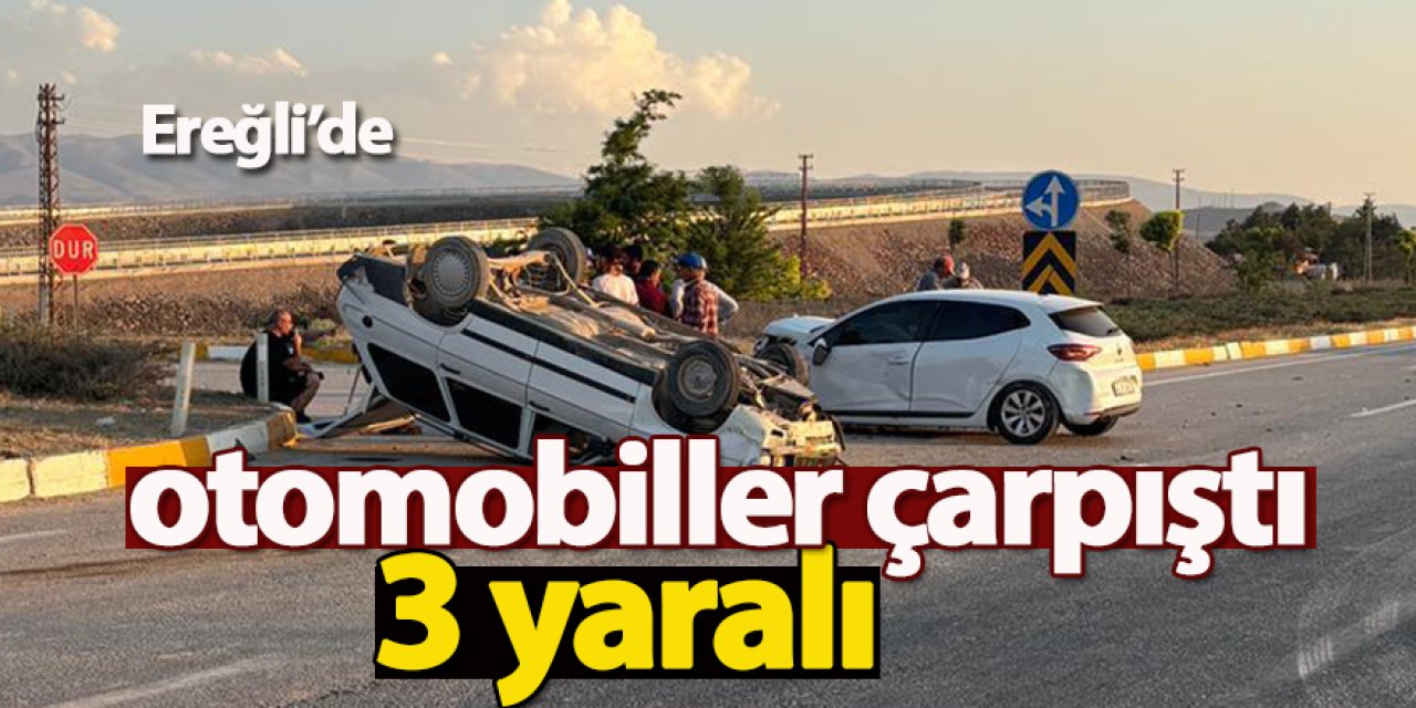 Ereğli’de otomobiller çarpıştı 3 yaralı