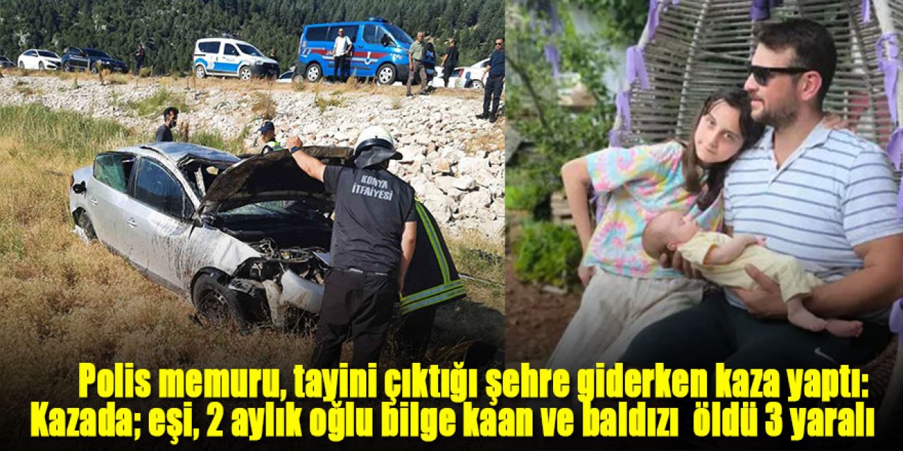 Polis memuru, tayini çıktığı şehre giderken kaza yaptı: Aynı aileden 3 kişi öldü, 3 kişi yaralandı