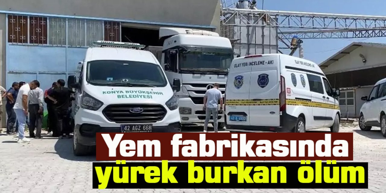 Yem fabrikasında yürek burkan ölüm