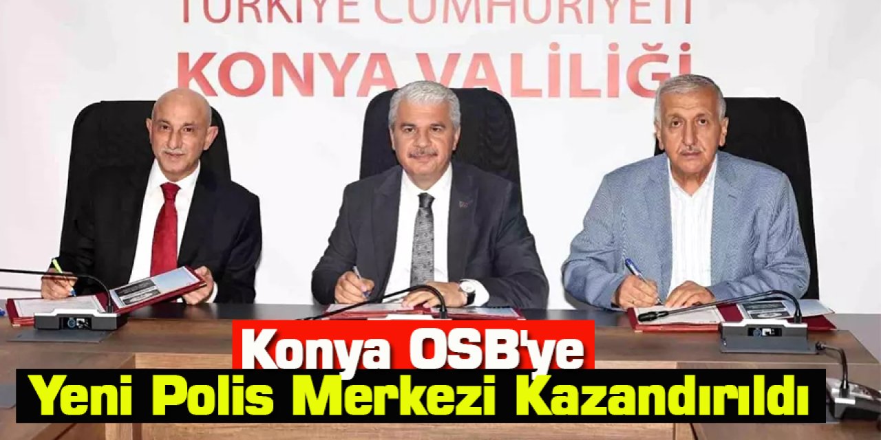 Konya OSB'ye Yeni Polis Merkezi Kazandırıldı