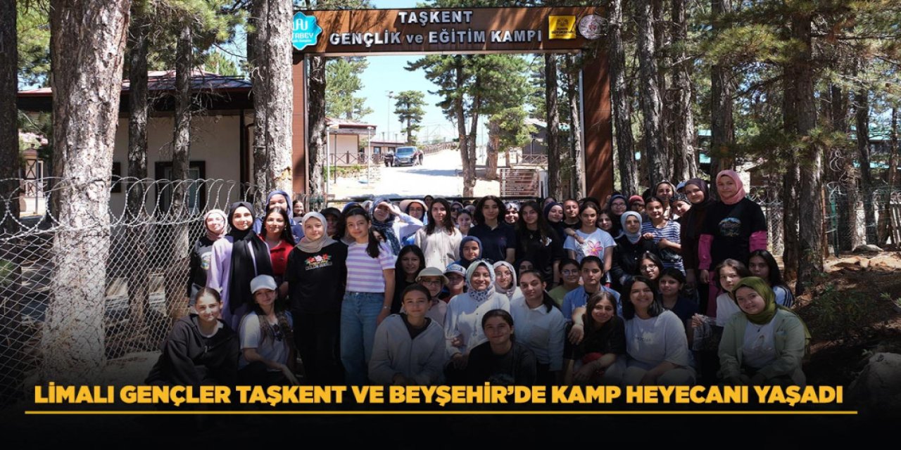 Limalı Gençler Taşkent Ve Beyşehir’de Kamp Heyecanı Yaşadı
