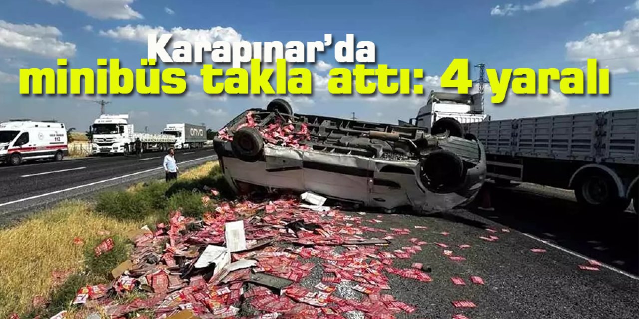 Karapınar’da minibüs takla attı: 4 yaralı