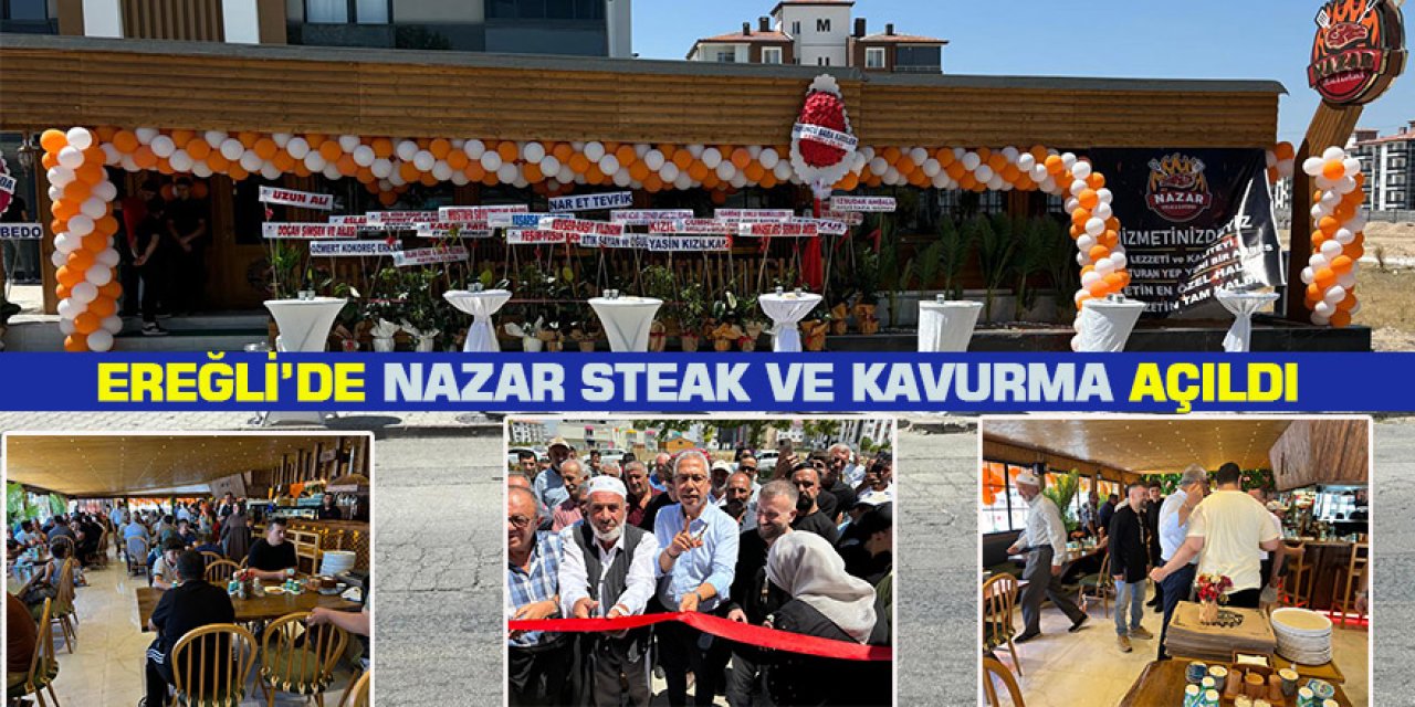 Ereğli’de Nazar Steak ve Kavurma Açıldı 