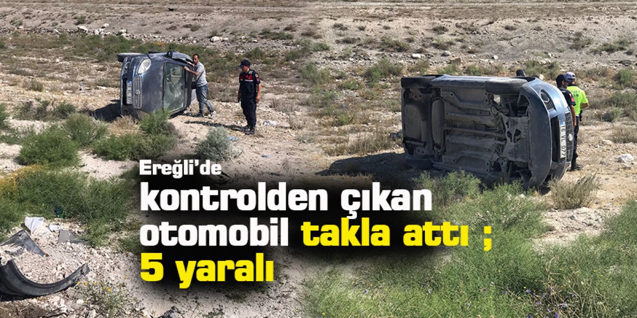Ereğli’de kontrolden çıkan otomobil takla attı ; 5 yaralı