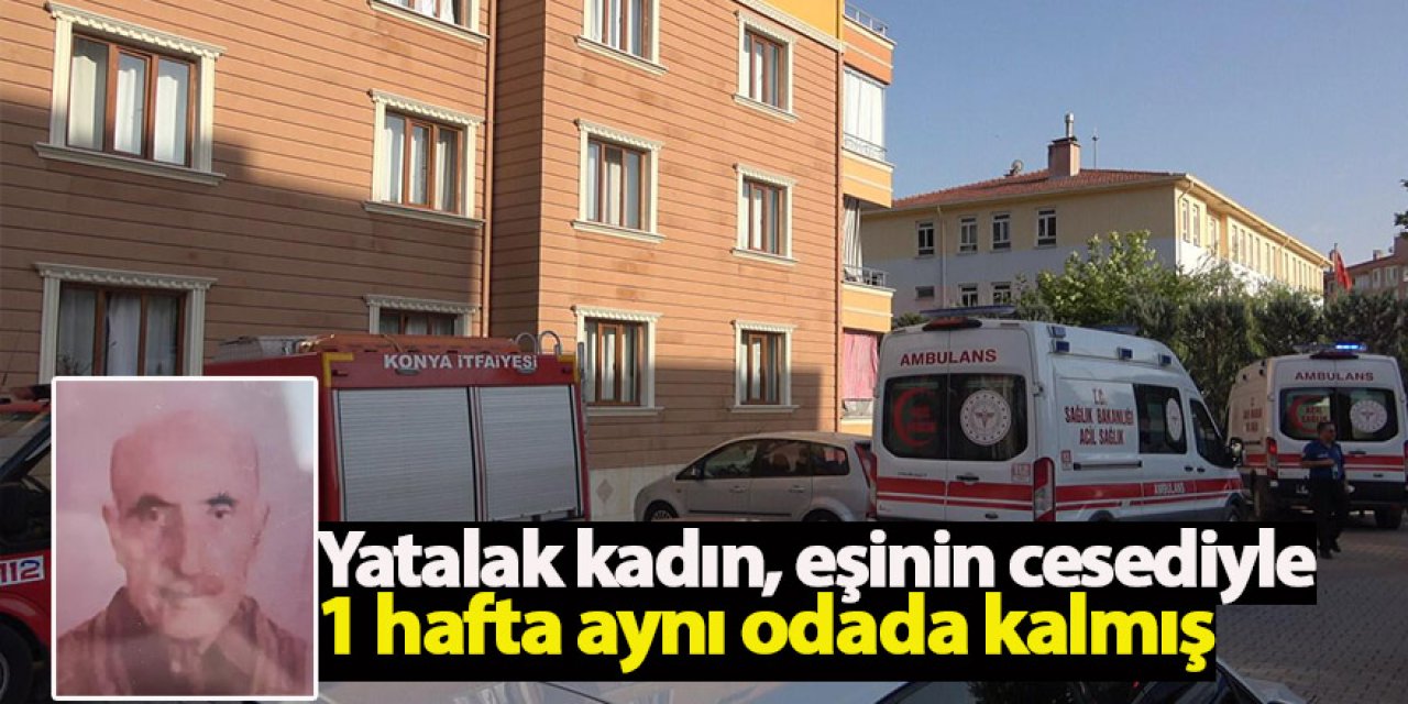 Yatalak kadın, eşinin cesediyle 1 hafta aynı odada kalmış