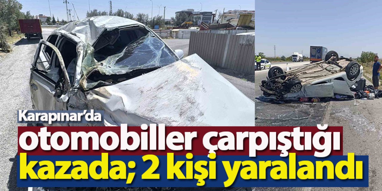 Karapınar’da otomobiller çarpıştığı kazada; 2 kişi yaralandı