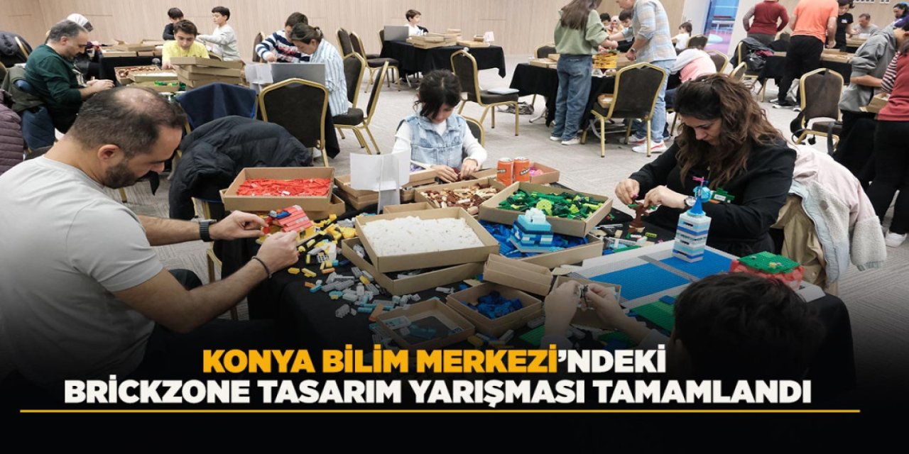 Konya Bilim Merkezi’ndeki Brickzone Tasarım Yarışması Tamamlandı