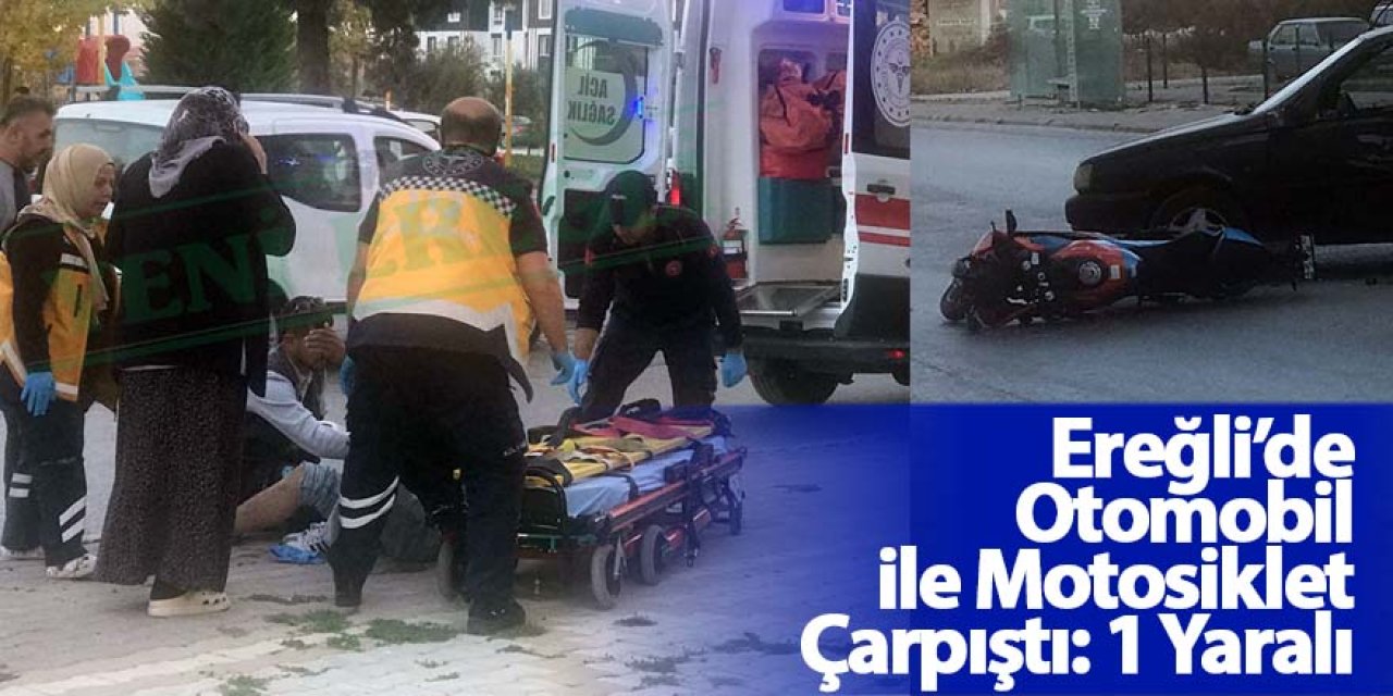 Ereğli’de Otomobil ile Motosiklet Çarpıştı: 1 Yaralı