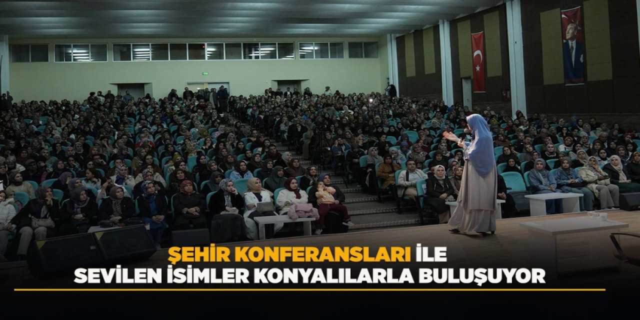 Şehir Konferansları İle Sevilen İsimler Konyalılarla Buluşuyor