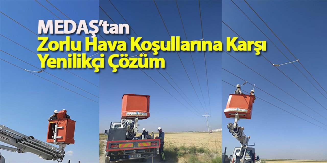 MEDAŞ’tan Zorlu Hava Koşullarına Karşı Yenilikçi Çözüm