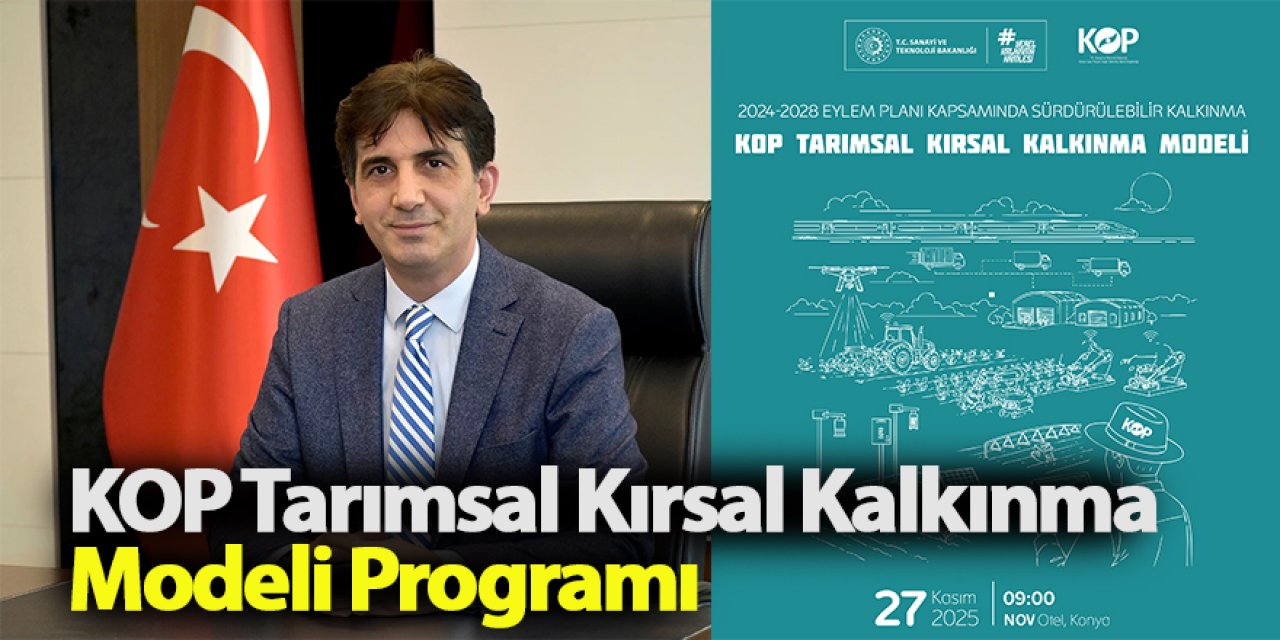 KOP Tarımsal Kırsal Kalkınma Modeli Programı Konya’da Gerçekleşiyor