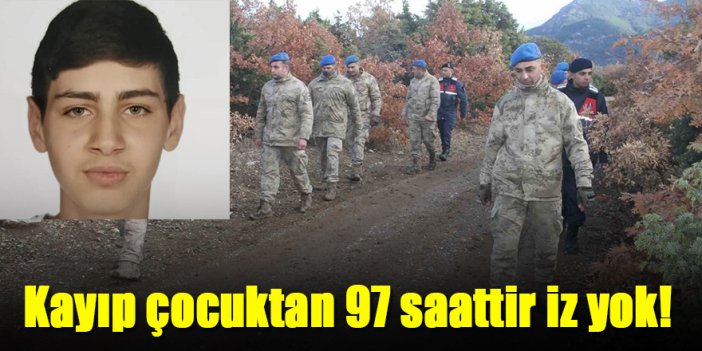 Kayıp çocuktan 97 saattir iz yok!