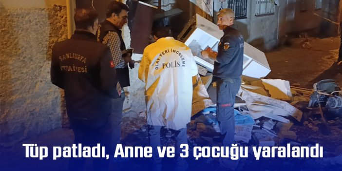 Tüp patladı, Anne ve 3 çocuğu yaralandı