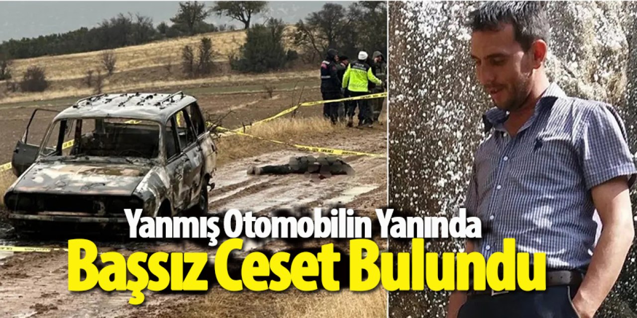 Isparta'da Yanmış Otomobilin Yanında Başsız Ceset Bulundu
