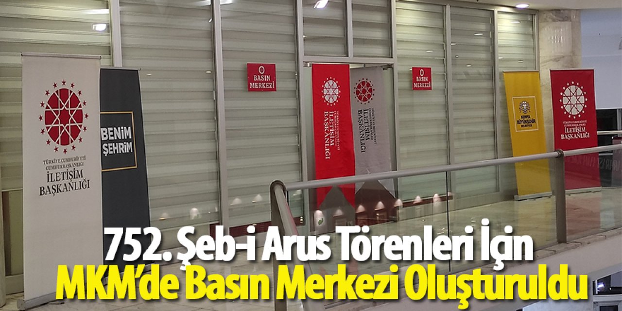 752. Şeb-i Arus Törenleri İçin MKM’de Basın Merkezi Oluşturuldu