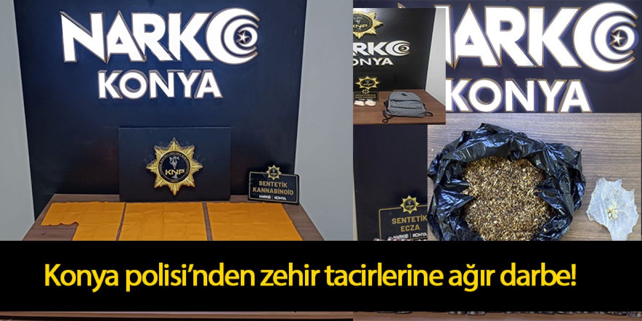 Konya polisinde zehir tacirlerine ağır darbe!