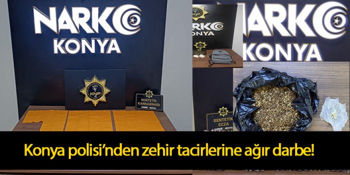 Konya polisinde zehir tacirlerine ağır darbe!
