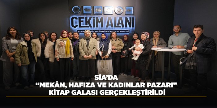SİA’DA “MEKÂN, HAFIZA VE KADINLAR PAZARI” KİTAP GALASI GERÇEKLEŞTİRİLDİ