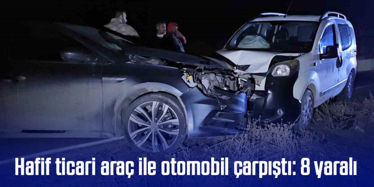 Hafif ticari araç ile otomobil çarpıştı: 8 yaralı