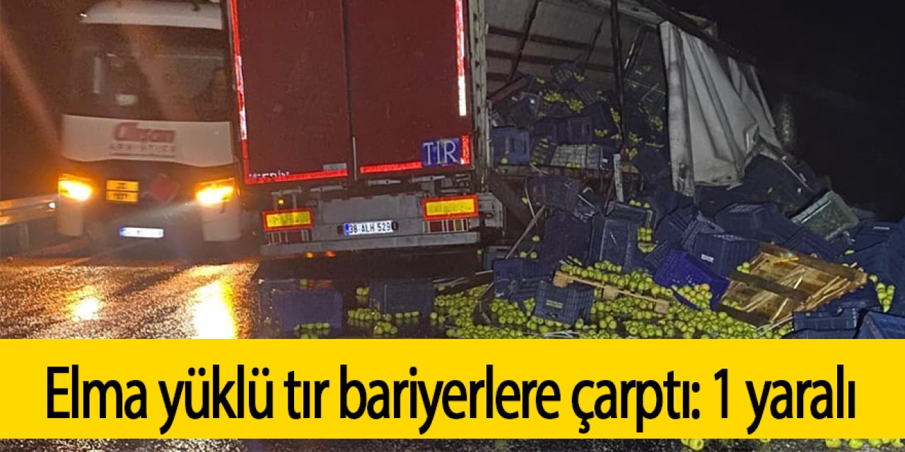 Elma yüklü tır bariyerlere çarptı: 1 yaralı