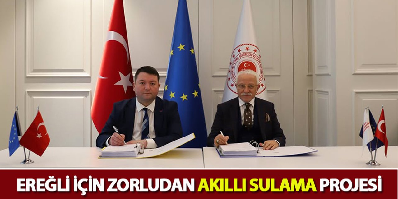 EREĞLİ İÇİN ZORLUDAN AKILLI SULAMA PROJESİ