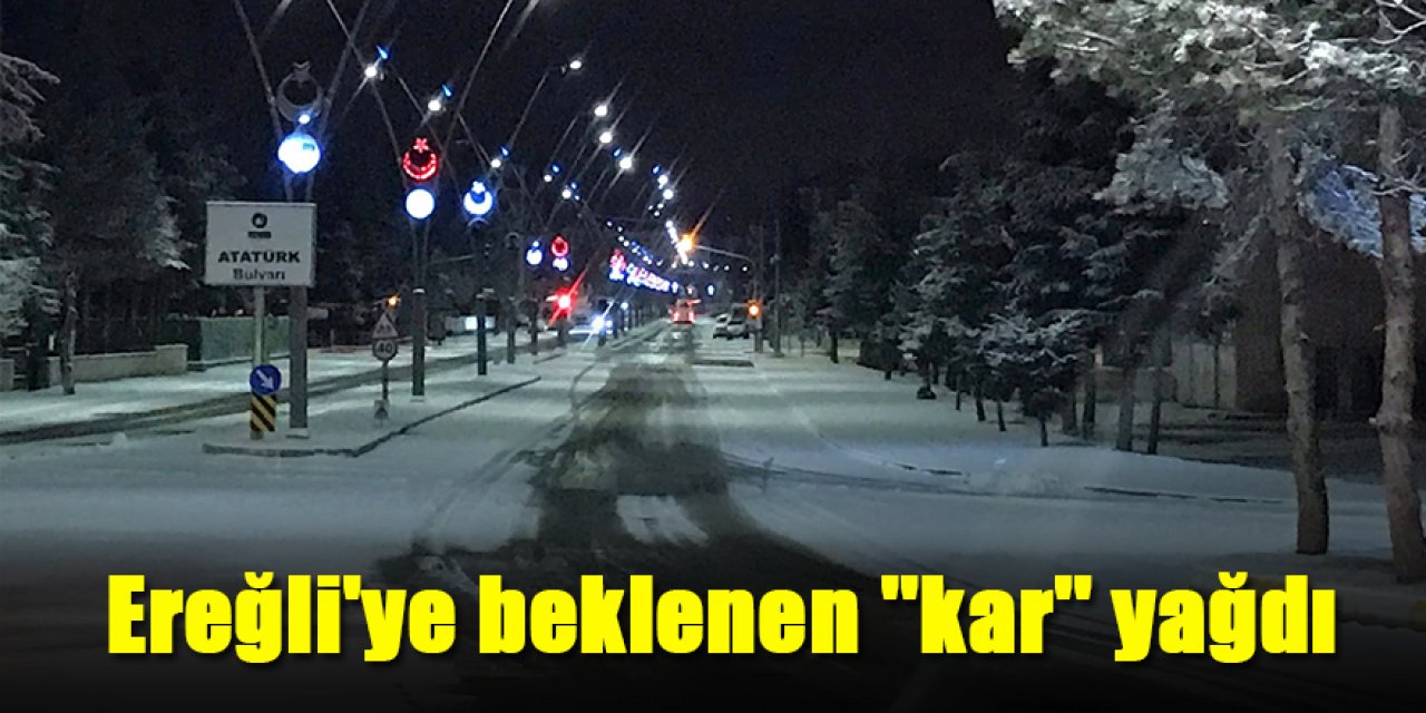 Ereğli'ye mevsimin ilk ''karı'' yağdı