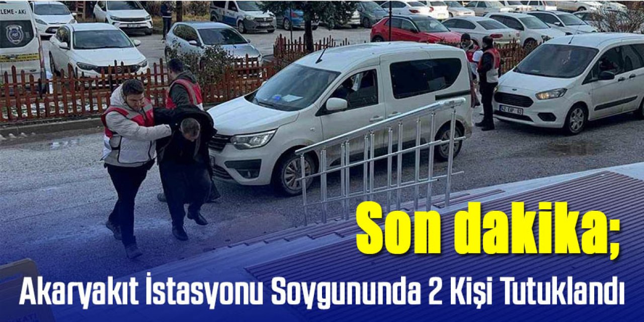 Akaryakıt İstasyonu Soygununda 2 Kişi Tutuklandı