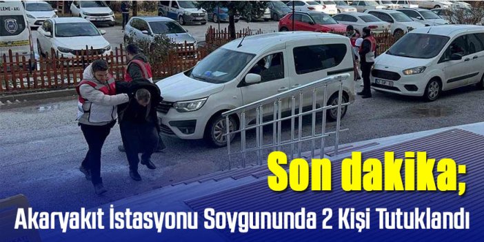 Akaryakıt İstasyonu Soygununda 2 Kişi Tutuklandı